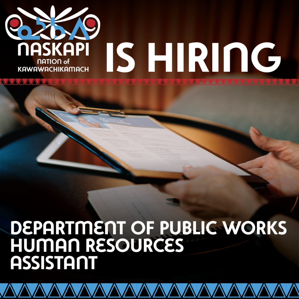 The image displays a hiring announcement for the Naskapi Nation of Kawawachikamach, seeking a Human Resources Assistant for the Department of Public Works. The visual shows a clipboard being handed between two individuals, symbolizing recruitment or documentation, with cultural design elements incorporated at the bottom. The announcement emphasizes the organization’s search for new talent, focusing on HR support roles.