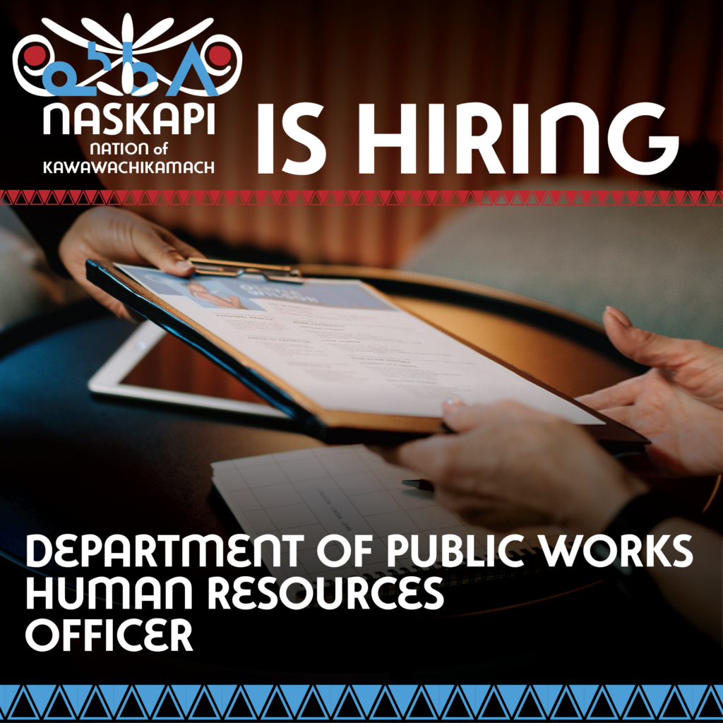 The image announces a job opening from the Naskapi Nation of Kawawachikamach for the position of Human Resources Officer within the Department of Public Works. It features two hands exchanging a clipboard, suggesting documentation or recruitment, and is framed with cultural motifs at the bottom. The message emphasizes the organization's active search for candidates to join its public works HR team.